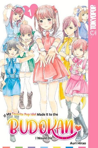 If My Favorite Pop Idol Made It to the Budokan, I Would Die, Volume 1: Volume 1