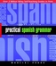 Practical Spanish Grammar
