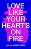 Love Like Your Heart's On Fire