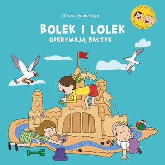 Bolek i Lolek odkrywają Bałtyk Bolek i Lolek odkrywają Bałtyk