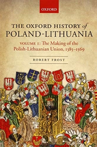 The Oxford History of Poland-Lithuania