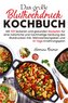 Das große Bluthochdruck Kochbuch - Mit 150 leckeren und gesunden Rezepten für eine natürliche & nachhaltige Senkung des Blutdruc