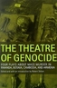 The Theatre of Genocide