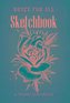 Roses for All Sketchbook: Tattoo Designs