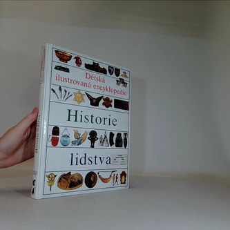 Dětská ilustrovaná encyklopedie Historie lidstva III.