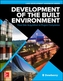 Development of the Built Environment: From Site Acquisition to Project Completion