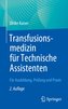 Transfusionsmedizin für Technische Assistenten
