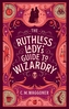 The Ruthless Lady's Guide to Wizardry