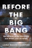 Before The Big Bang