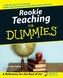 Rookie Teaching For Dummies