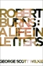 Robert Burns: A Life in Letters