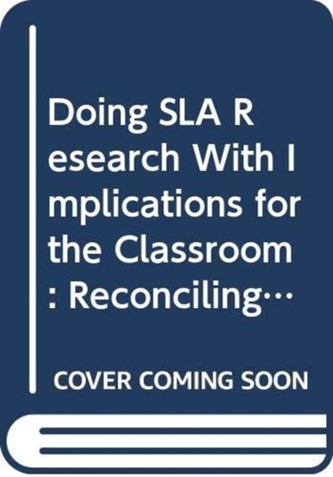 Doing SLA Research with Implications for the Classroom