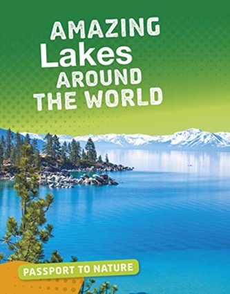 Amazing Lakes Around the World
