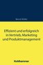 Effizient und erfolgreich in Vertrieb, Marketing und Produktmanagement