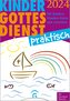 Kindergottesdienst praktisch 2024