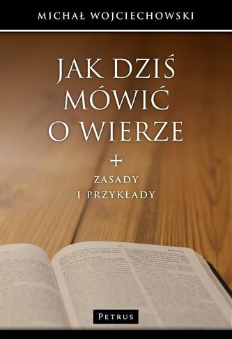 Jak dziś mówić o wierze Jak dziś mówić o wierze