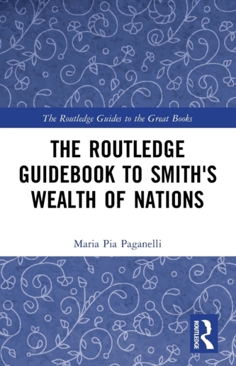 The Routledge Guidebook to Smith's Wealth of Nations