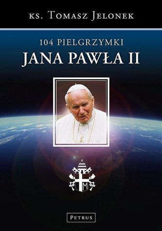 104 Pielgrzymki Jana Pawła II 104 Pielgrzymki Jana Pawła II