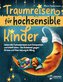 Traumreisen für hochsensible Kinder