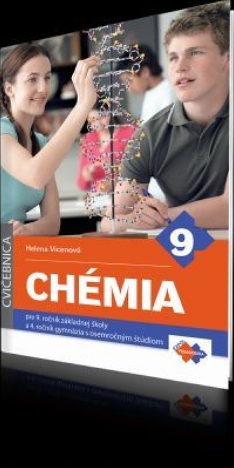 Chémia pre 9. ročník ZŠ a 4.ročník gymnázia s 8 štúdiom ( cvičebnica )