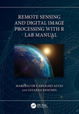 Remote Sensing and Digital Image Processing with R - Lab Manual