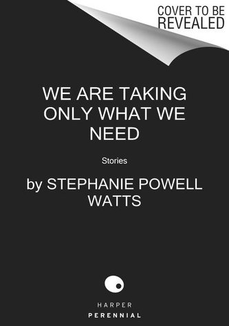 We Are Taking Only What We Need: Stories