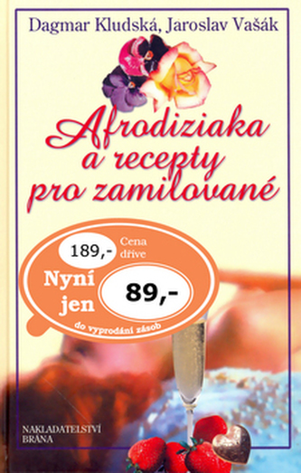 Afrodiziaka a recepty pro zamilované