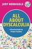All About Dyscalculia: A Practical Guide for Primary Teachers