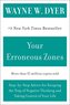 Your Erroneous Zones: Step-By-Step Advice for Escaping the Trap of Negative Thinking and Taking Control of Your Life