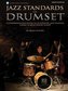 Jazz Standards for Drumset a Comprehensive Guide to Authentic Jazz Playing Using 12 Must-Know Tunes Book/Online Audio [With CD (