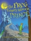 The Frog Formerly Known as Prince