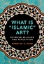What is 'Islamic' Art?