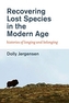 Recovering Lost Species in the Modern Age
