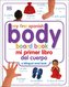 Mi Primer Libro del Cuerpo/My First Body Board Book