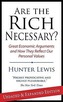 Are the Rich Necessary: Great Economic Arguments and How They Reflect Our Personal Values