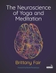 The Neuroscience of Yoga and Meditation