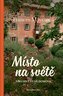 Místo na světě / Všechny vůně domova