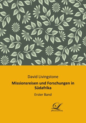 Missionsreisen und Forschungen in Südafrika