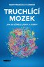 Truchlící mozek - Jak se učíme z lásky a ztráty