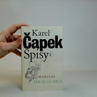 Čapek, Karel - Marsyas, Jak se co dělá