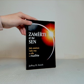 Zaměřte se na sen - Jak změnit vaše sny v realitu