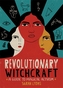 Revolutionary Witchcraft