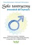 Seks tantryczny - przewodnik dla mężczyzn. Praktyczne ćwiczenia i medytacje, dzięki którym wzmocnisz męską energię seksu