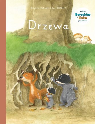 Rodzina Borsuków i Lisów przedstawia T.2 Drzewa Rodzina Borsuków i Lisów przedstawia T.2 Drzewa