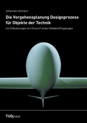 Die Vorgehensplanung Designprozess für Objekte der Technik