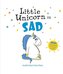 Little Unicorn Is Sad