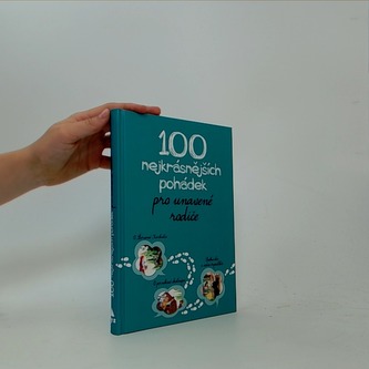 100 Nejkrásnějších pohádek pro unavené rodiče