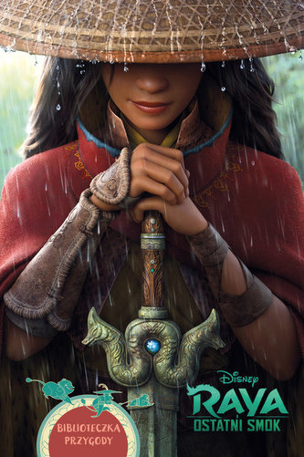 Raya i ostatni smok. Biblioteczka przygody. Disney