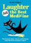 Reader's Digest Laughter Is the Best Medicine: All Time Favorites: The Funniest Jokes, Stories, and Cartoons from 100 Years of R