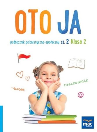 Oto ja SP 2 podr. polonistyczno-społeczny cz.2 Oto ja SP 2 podr. polonistyczno-społeczny cz.2